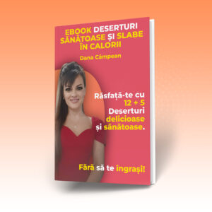 EBook Deserturi Sănătoase și Slabe în Calorii